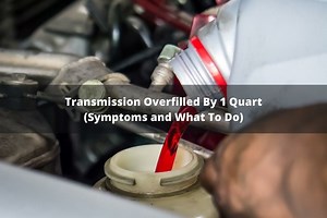 Transmission Overfilled By 1 Quart: Symptoms & What To Do