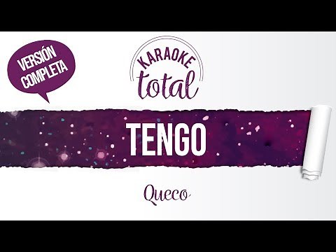 Tengo - Queco - Karaoke cantado con letra