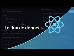 Apprendre React : Le flux de données dans React