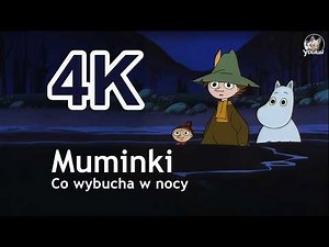 Muminki w 4K! - S01E39 - Co wybucha w nocy