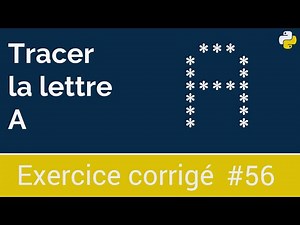 Exercice corrigé #56 : Programme qui permet de tracer la lettre A | Python
