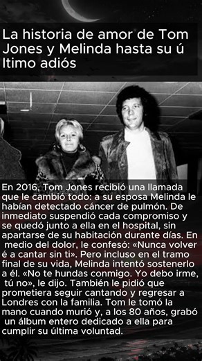 La historia de amor de Tom Jones y Melinda hasta su último adiós