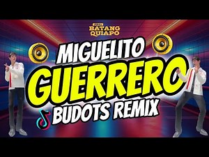 MIGUELITO GUERRERO BUDOTS DANCE REMIX - DJTONGZKIE