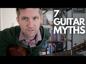 7 Guitar Myths - Guitar Lessons with Stuart!