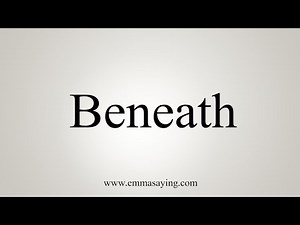 How To Say Beneath