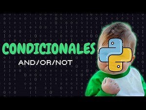 Domina los condicionales en Python: AND, OR y NOT en tiempo récord | Curso de Python #8