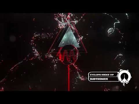 Subtronics - Cyclops Rocks VIP