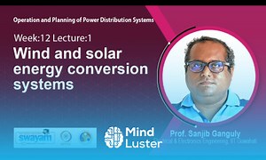 Mind Luster - Learn Lec 32 Wind and solar energy conversion systems