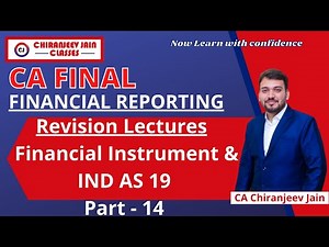 CA Final FR (New Syllabus) Revision Lectures ! Part 14 - Financial Instrument & IND AS 19
