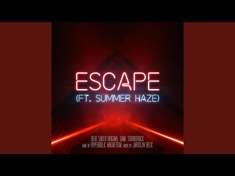 Escape ft. Summer Haze (Beat Saber Soundtrack Teaser)