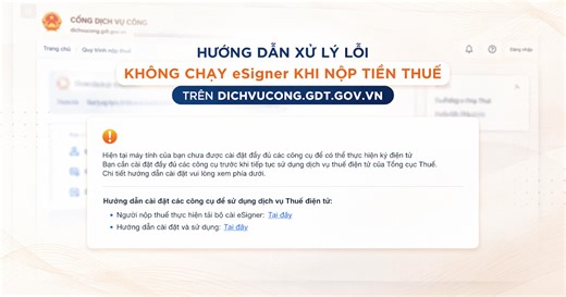 HƯỚNG DẪN XỬ LÝ LỖI ESIGNER KHÔNG CHẠY KHI NỘP TIỀN THUẾ TRÊN DICHVUCONG.GDT.GOV.VN