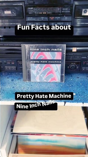 Fun Facts about Pretty Hate Machine - Nine Inch Nails