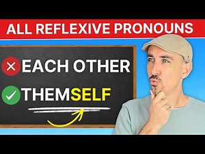 ALL Reflexive Pronouns in English — Clearly Explained in Only 12 Minutes!