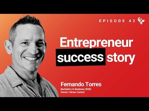 Entrepreneur Success Story with Fernando Torres | Degrees of Success Podcast | Ep 42