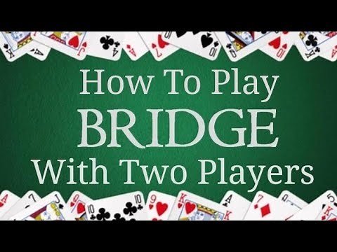 How To Play Bridge Card Game With Two Players