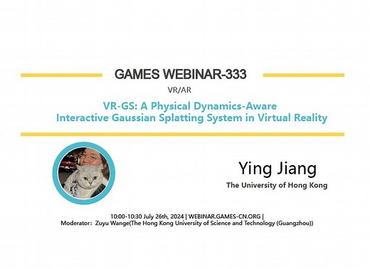 GAMES Webinar 333-VR&AR专题-Ying Jiang-VR-GS_哔哩哔哩_bilibili