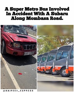 37K views · 8.3K reactions | A Super Metro Bus Involved InAccident With A Subaru Along Mombasa Road At The Expressway. | Nairobi Express | Facebook
