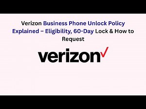 Verizon Business Phone Unlock Policy Explained – Eligibility, 60-Day Lock & How to Request