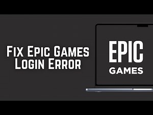 How To Fix Epic Games Login Error - Full Guide