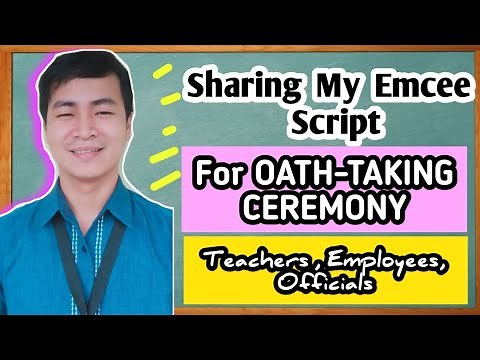 Sharing my Emcee Script for an Oath-Taking Ceremony