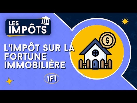 L'IMPÔT SUR LA FORTUNE IMMOBILIÈRE (IFI) - TOUT SAVOIR DESSUS