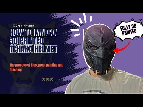 How to make a 3D printed T'Chaka helmet