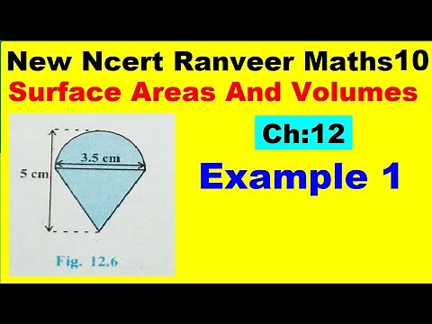 Class 10 Maths | Chapter 12 | Example 1 | Surface Areas And Volumes | NEW NCERT | Ranveer Maths 10