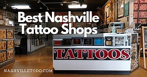 Best Nashville Tattoo Shops