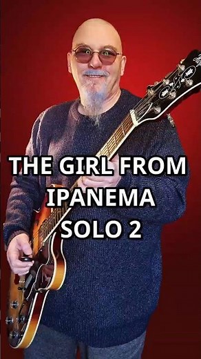 The Girl From Ipanema - Jazz Guitar Solo 2