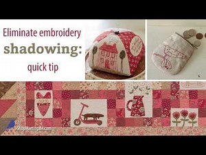 Quick tip: eliminate embroidery shadowing