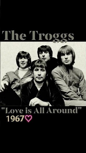 "Love Is All Around" The Troggs ‧ 1967. #rock #60smusic