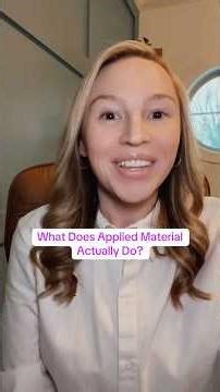 What Does Applied Materials Actually Do?