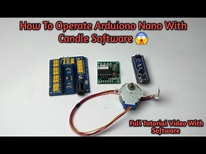 How To Operate Arduiono Nano With Candle Software 😱