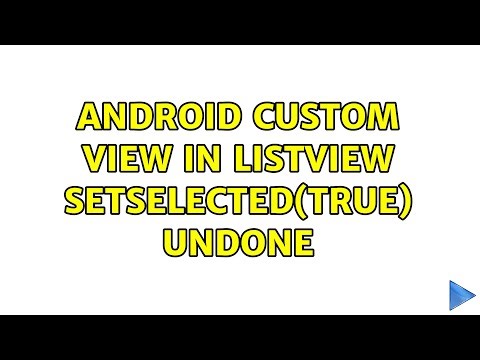 Android Custom View in ListView setSelected(true) Undone