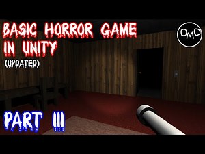How to Make a Basic First Person Horror Game in Unity (Part 3) *UPDATED*