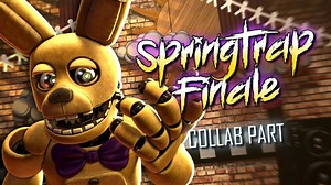 FNAF - SFM | Springtrap Finale Collab Part for Mr.Mars
