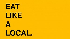 EAT LIKE A LOCAL.