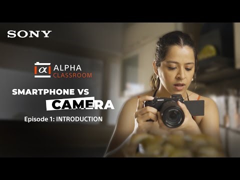 Introduction to Smartphone vs. Camera | Episode 1 Alpha Classroom