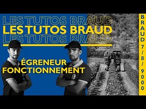 Les tutos Braud #13 - Fonctionnement de l'égreneur