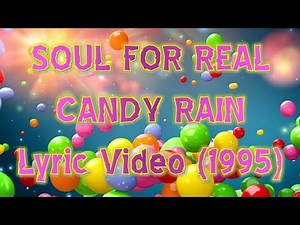 Candy Rain - Soul for Real (lyric video) HD