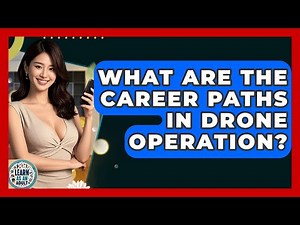 What Are The Career Paths In Drone Operation? - Learn As An Adult
