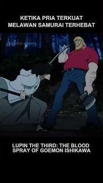 WHEN THE STRONGEST MAN FIGHTS THE GREATEST SAMURAI #anime #animeshorts #lupin