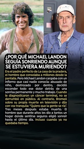 ¿Por qué Michael Landon seguía sonriendo aunque se estuviera muriendo?
