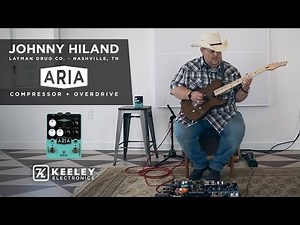 Keeley Electronics Aria Compressor + Overdrive with Johnny Hiland