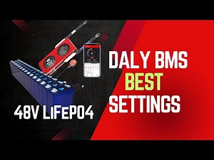 48V 5kWh LFP Battery | Daly Smart BMS Configuration & Best Settings