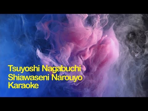 長渕剛 [Tsuyoshi Nagabuchi] しあわせになろうよ [shiawaseni narouyo] KARAOKE