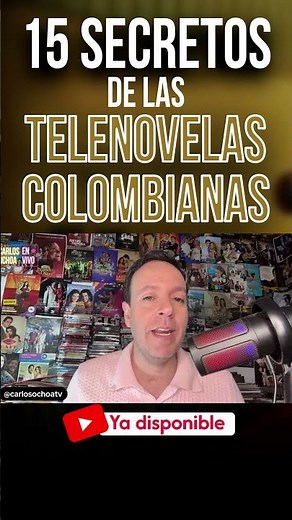 The secrets that few know about Colombian soap operas | Carlos Ochoa Soap Operas