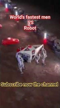 please subscribe the channel World's fastet men VS Robot