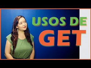 ¿Qué significa GET? || Usos y Ejemplos del verbo GET en Inglés🤓 || What is the meaning of GET?