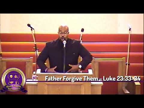 #AtTheCrossSeries - FATHER FORGIVE THEM - Luke 23:33-34